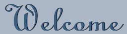 Welcome