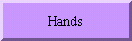 Hands