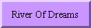 River of Dreams