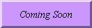 Coming Soon